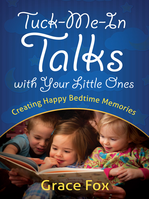Title details for Tuck-Me-In Talks with Your Little Ones by Grace Fox - Available